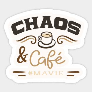 chaos & café #mavie Sticker